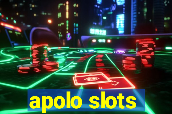 apolo slots